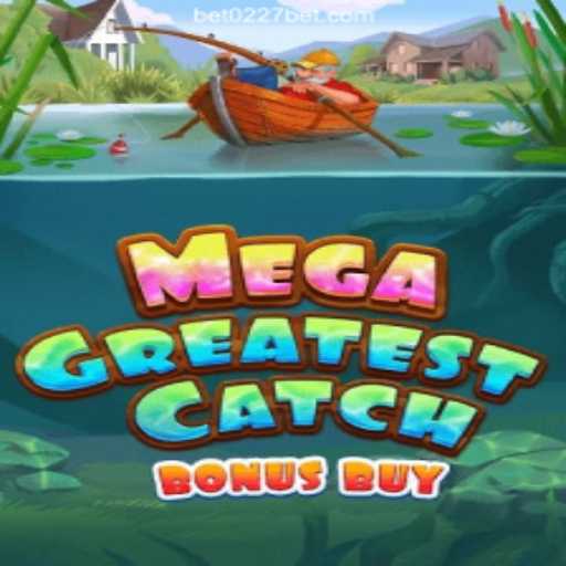 Discover the Excitement of MegaGreatestCatchBonusBuy at 0227bet.com